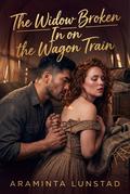 The Widow Broken In on the Wagon Train