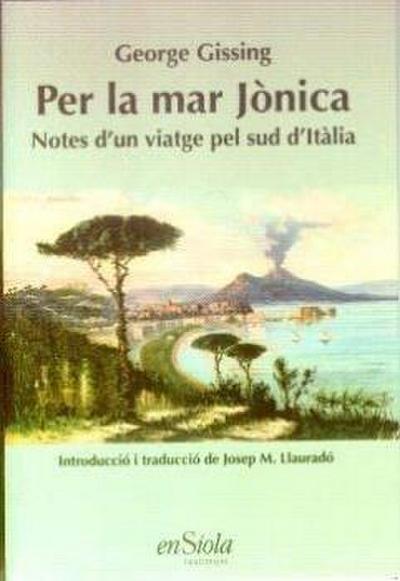 Per la mar Jònica : notes d’un viatge pel sud d’Itàlia