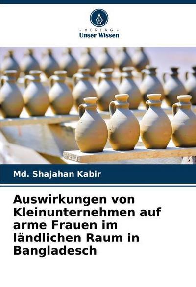 Auswirkungen von Kleinunternehmen auf arme Frauen im ländlichen Raum in Bangladesch