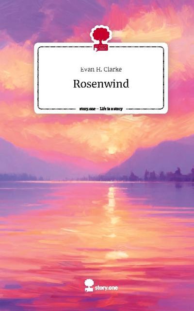 Rosenwind. Life is a Story - story.one