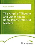 The Angel of Thought and Other Poems Impressions from Old Masters - Ethel Allen Murphy