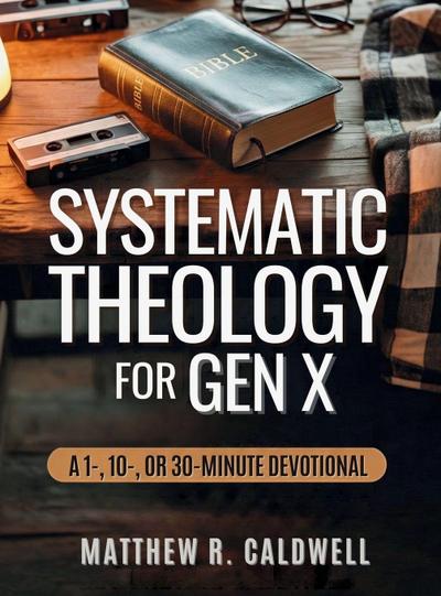 Systematic Theology for Gen X