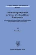 Das Günstigkeitsprinzip als Grenze arbeitsrechtlic