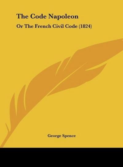 The Code Napoleon - George Spence