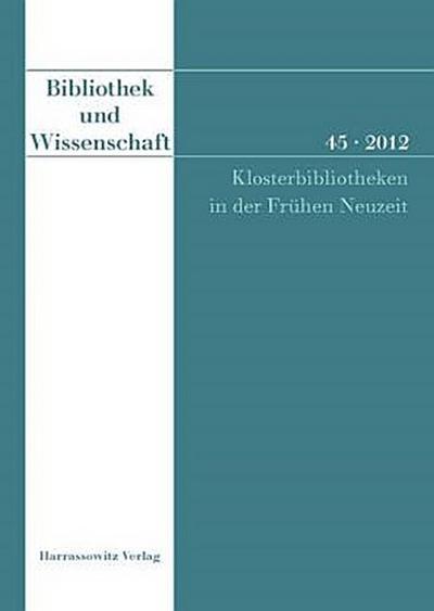 Bibliothek und Wissenschaft 45 (2012)