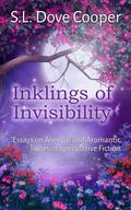 Inklings of Invisibility: Essays on Asexual and Aromantic Traces in Speculative Fiction