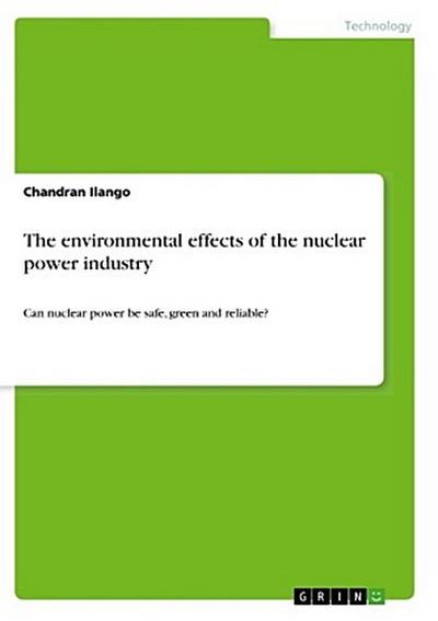 The environmental effects of the nuclear power industry