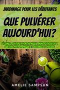 Jardinage pour les débutants: que pulvérer aujourd’hui?