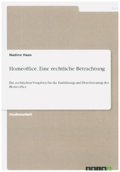 Homeoffice. Eine rechtliche Betrachtung