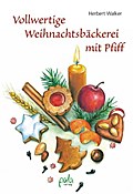 Vollwertige Weihnachtsbäckerei mit Pfiff