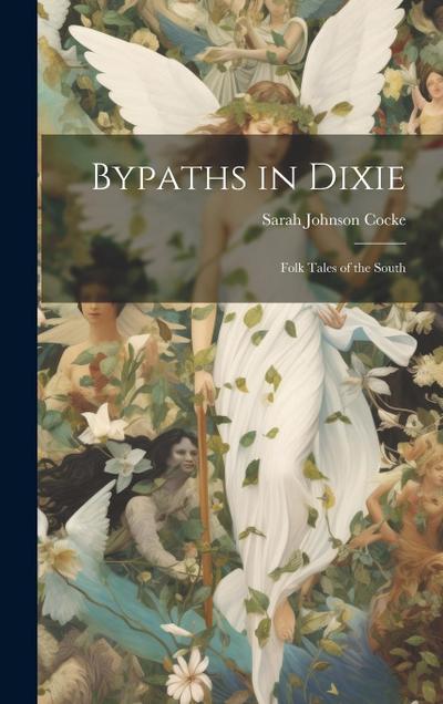 Bypaths in Dixie: Folk Tales of the South