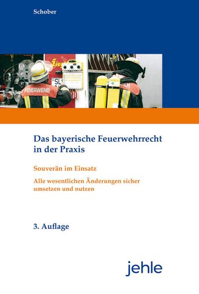Das bayerische Feuerwehrrecht in der Praxis