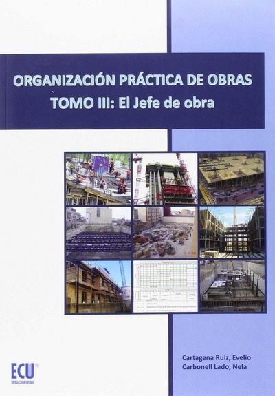 Organización práctica de obras III : el jefe de obra