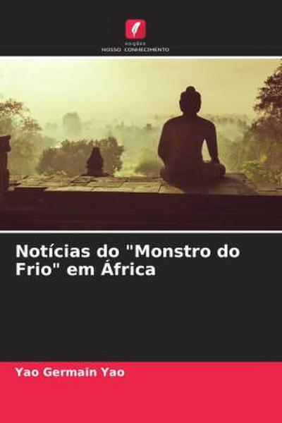 Notícias do "Monstro do Frio" em África