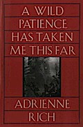 A Wild Patience Has Taken Me This Far: Poems 1978-1981