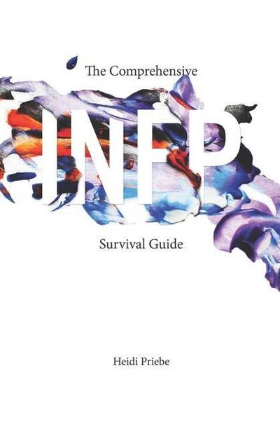 The Comprehensive Infp Survival Guide