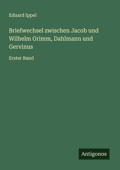 Briefwechsel zwischen Jacob und Wilhelm Grimm, Dahlmann und Gervinus