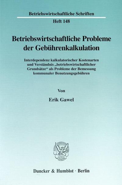 Betriebswirtschaftliche Probleme der Gebührenkalkulation.