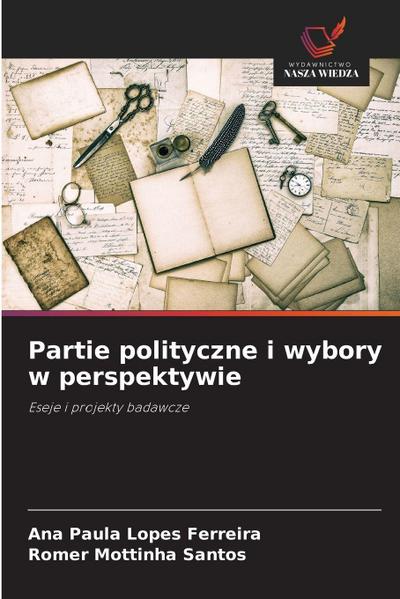 Partie polityczne i wybory w perspektywie