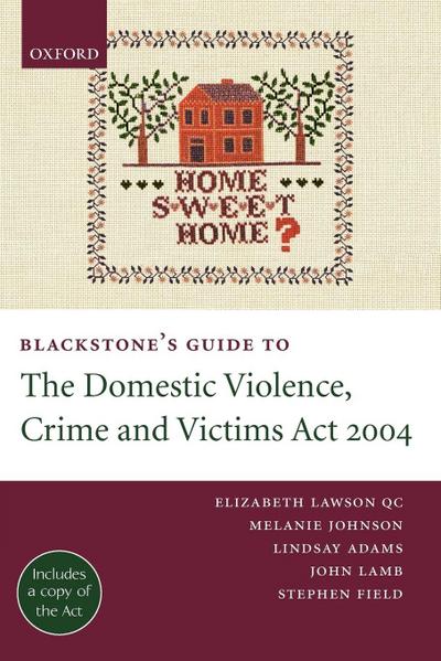 Blackstone’s Guide to the Domestic Violence, Crime and Victims Act 2004