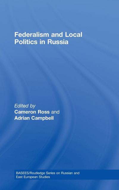 Federalism and Local Politics in Russia