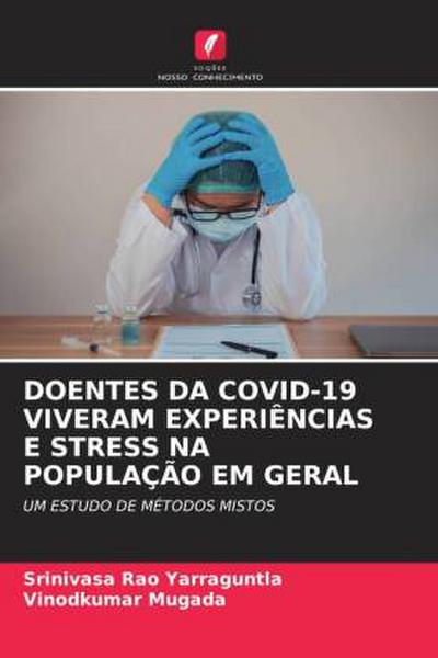 DOENTES DA COVID-19 VIVERAM EXPERIÊNCIAS E STRESS NA POPULAÇÃO EM GERAL