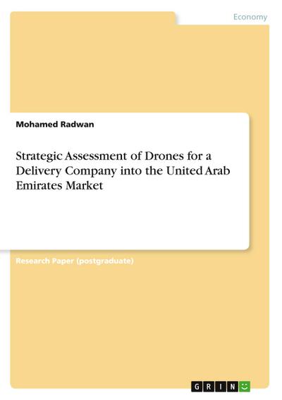 Strategic Assessment of Drones for a Delivery Company into the United Arab Emirates Market
