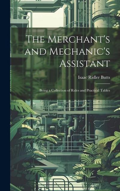 The Merchant’s and Mechanic’s Assistant