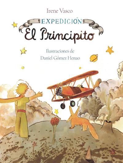 Expedición: El Principito / Expedition: The Little Prince