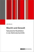Macht und Gewalt - Tabuisierte Realitäten in der Behindertenhilfe