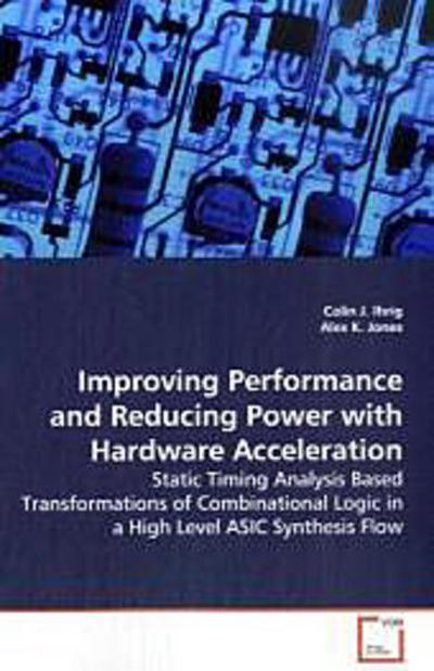 Improving Performance and Reducing Power with  Hardware Acceleration