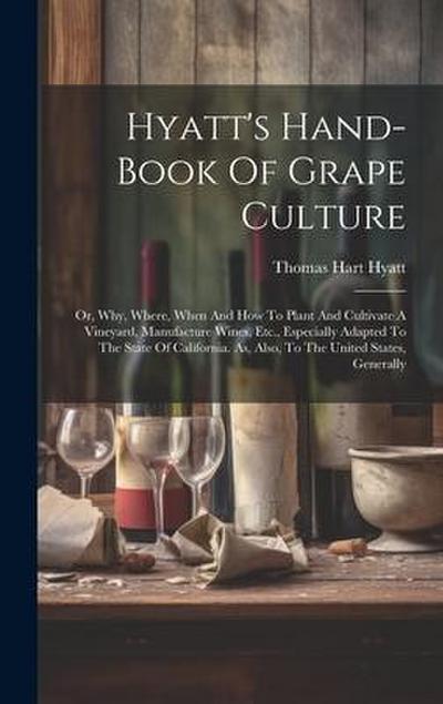 Hyatt’s Hand-book Of Grape Culture