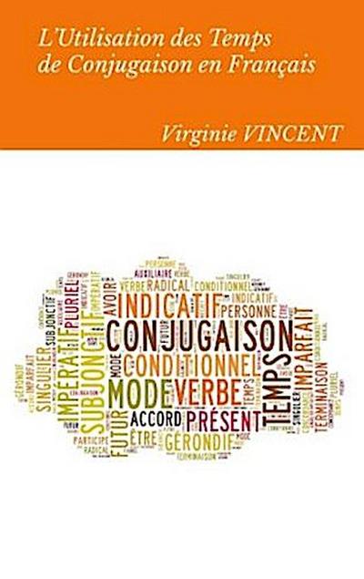 L’Utilisation des temps de conjugaison en français