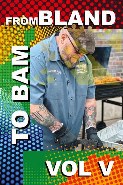 From Bland to BAM Vol. V