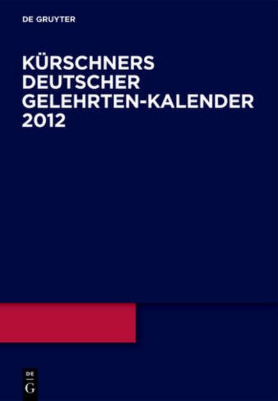 Kürschners Deutscher Gelehrten-Kalender 2012