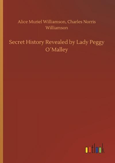 Secret History Revealed by Lady Peggy O’Malley