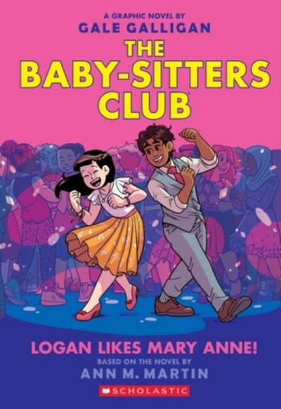 Logan Likes Mary Anne!: A Graphic Novel (the Baby-Sitters Club #8)