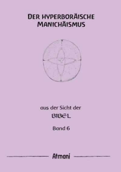 Der hyperboräische Manichäismus Band 6