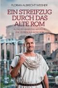 Ein Streifzug durch das alte Rom