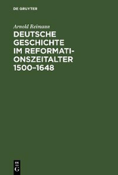 Deutsche Geschichte im Reformationszeitalter 1500-1648