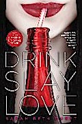 Drink, Slay, Love