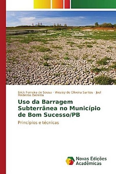 Uso da Barragem Subterrânea no Município de Bom Sucesso/PB