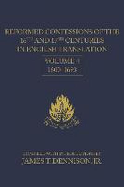 Reformed Confessions of the 16th and 17th Centuries in English Translation: Volume 4, 1600-1693