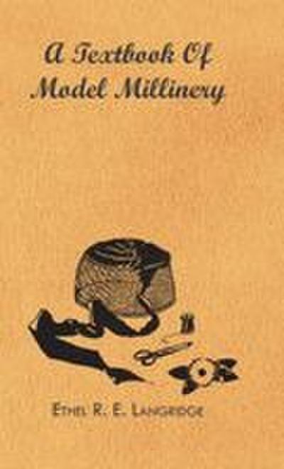 A Textbook of Model Millinery