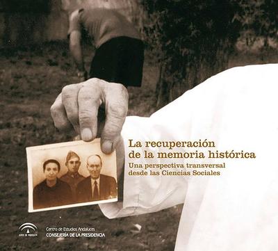 La recuperación de la memoria histórica : una perspectiva transversal desde las ciencias sociales