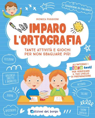 Imparo l’ortografia. Tante attività e giochi per non sbagliare più!