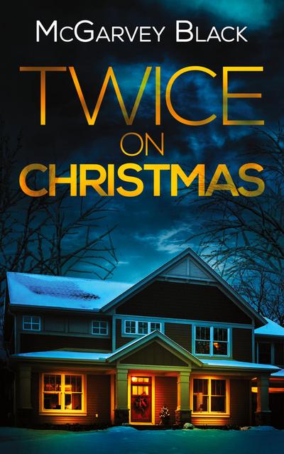 TWICE ON CHRISTMAS an unputdownable psychological thriller with an astonishing twist