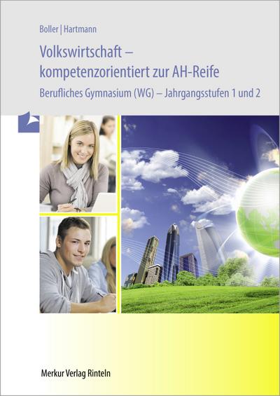 Volkswirtschaft - kompetenzorientiert zur AH-Reife. Baden-Württemberg