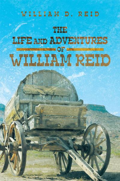 The Life and Adventures of William Reid