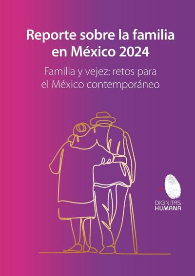 Reporte sobre la familia en México 2024. Familia y vejez